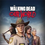 The Walking Dead: Our World