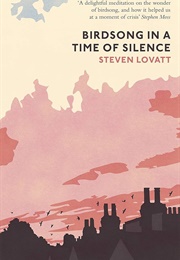 Birdsong in a Time of Silence (Steven Lovatt)