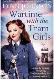 Wartime With the Tram Girls (Lynn Johnson)