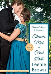 Thunder, Mist, and Frost: Nature's Fury and Delights (Leenie Brown)