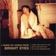 Lover I Don&#39;t Have to Love - Bright Eyes