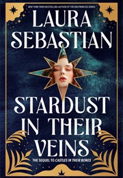 Stardust in Their Veins (Laura Sebastian)