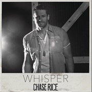 Whisper - Chase Rice