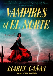 Vampires of El Norte (Isabel Cañas)