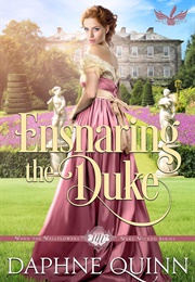 Ensnaring the Duke (Daphne Quinn)