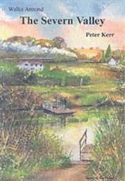 Walks Around the Severn Valley (Peter Kerr)