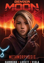 Denver Moon: Metamorphosis (Warren Hammond)