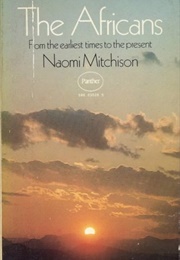 The Africans: From the Earliest Times to the Present (Naomi Mitchison)