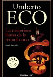 La Misteriosa Llama De La Reina Loana (Umberto Eco)