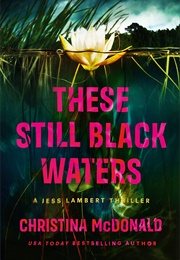 These Still Black Waters (Christina Mcdonald)
