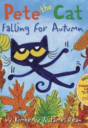 Pete the Cat Falling for Autumn (Kimberly & James Dean)