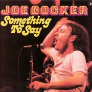 Joe Cocker - Something to Say