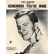 Remember You&#39;re Mine - Pat Boone