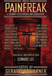 Into Painfreak: A Journey of Decadence and Debauchery (Ryan Harding)