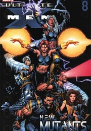 Ultimate X-Men (2001); Vol. 8: New Mutants (Brian Michael Bendis)