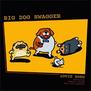 BIG DOG SWAGGER - Louie Zong