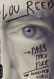Pass Thru Fire: The Collected Lyrics (Lou Reed)