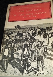 The Last Days of the Sioux Nation (Robert M Utley)
