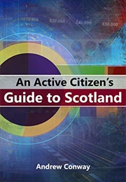 An Active Citizen&#39;s Guide to Scotland (Andrew Conway)