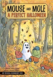Mouse and Mole: A Perfect Halloween (Wong Herbert Yee)