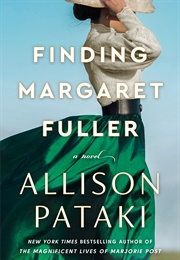 Finding Margaret Fuller (Allison Pataki)