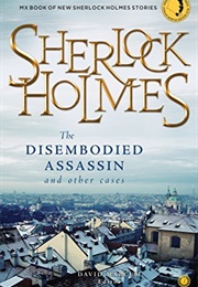 Sherlock Holmes: The Disembodied Assassin and Other Cases (David Marcum)