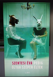 Pedig Olyan Szépen Éltek (Eva Szentesi)