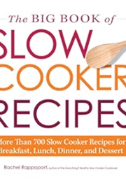 The Big Book of Slow Cooker Recipes (Rachel Rappaport)