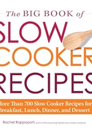 The Big Book of Slow Cooker Recipes (Rachel Rappaport)