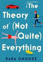 The Theory of (Not Quite) Everything (Kara Gnodde)