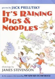 It's Raining Pigs & Noodles (Jack Prelutsky, James Stevenson)