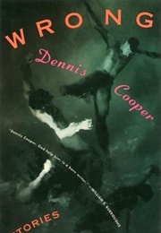 Wrong (Dennis Cooper)
