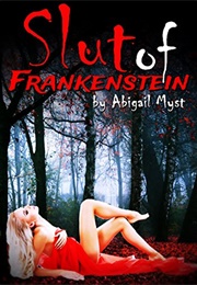The Slut of Frankenstein (Abigail Myst)