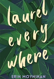 Laurel Everywhere (Erin Moynihan)