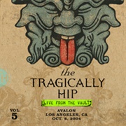 The Tragically Hip - Live From the Vault Vol. 5
