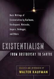 Existentialism From Dostoevsky to Sartre (Walter Kaufmann)