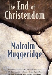 The End of Christendom (Malcolm Muggeridge)