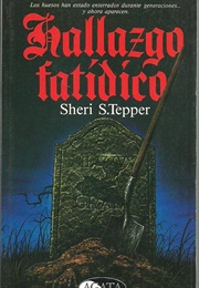 Hallazgo Fatídico (Sheri S. Tepper)