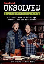 BuzzFeed Unsolved Supernatural (Ryan Bergara & Shane Madej & Anna Katz)
