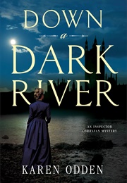 Down a Dark River (Karen Odden)