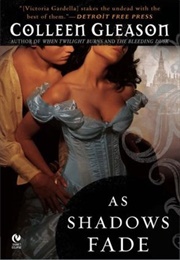 As Shadows Fade (Colleen Gleason)