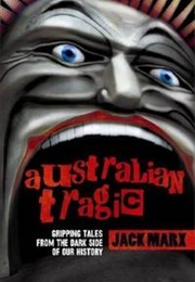 Australian Tragic (Jack Marx)