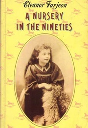A Nursery in the Nineties (Eleanor Farjeon)