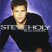 Blue Moon - Steve Holy