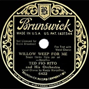 Willow Weep for Me - Ted Fio Rito
