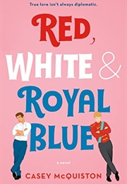 Red, White and Royal Blue (Casey McQuiston)