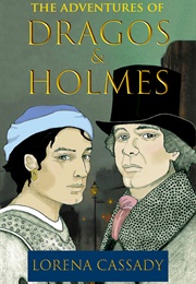 The Adventures of Dragos and Holmes (Lorena Cassady)