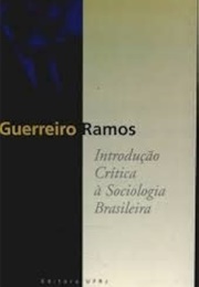 Introdução Crítica À Sociologia Brasileira (Guerreiro Ramos)