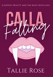 Calla Falling (Tallie Rose)