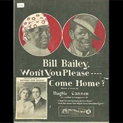 Bill Bailey (Won't You Please Come Home) - 	Arthur Collins
